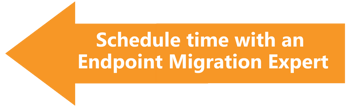 Schedule time with an Endpoint Migration Expert Schedule time with an Endpoint Migration Expert